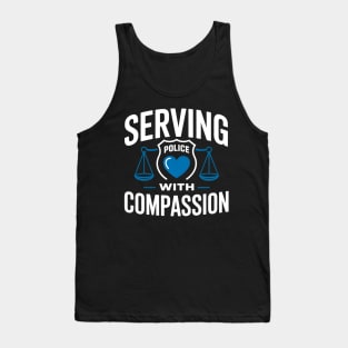 Serving With Compassion Police Officer Policemen Department Tank Top